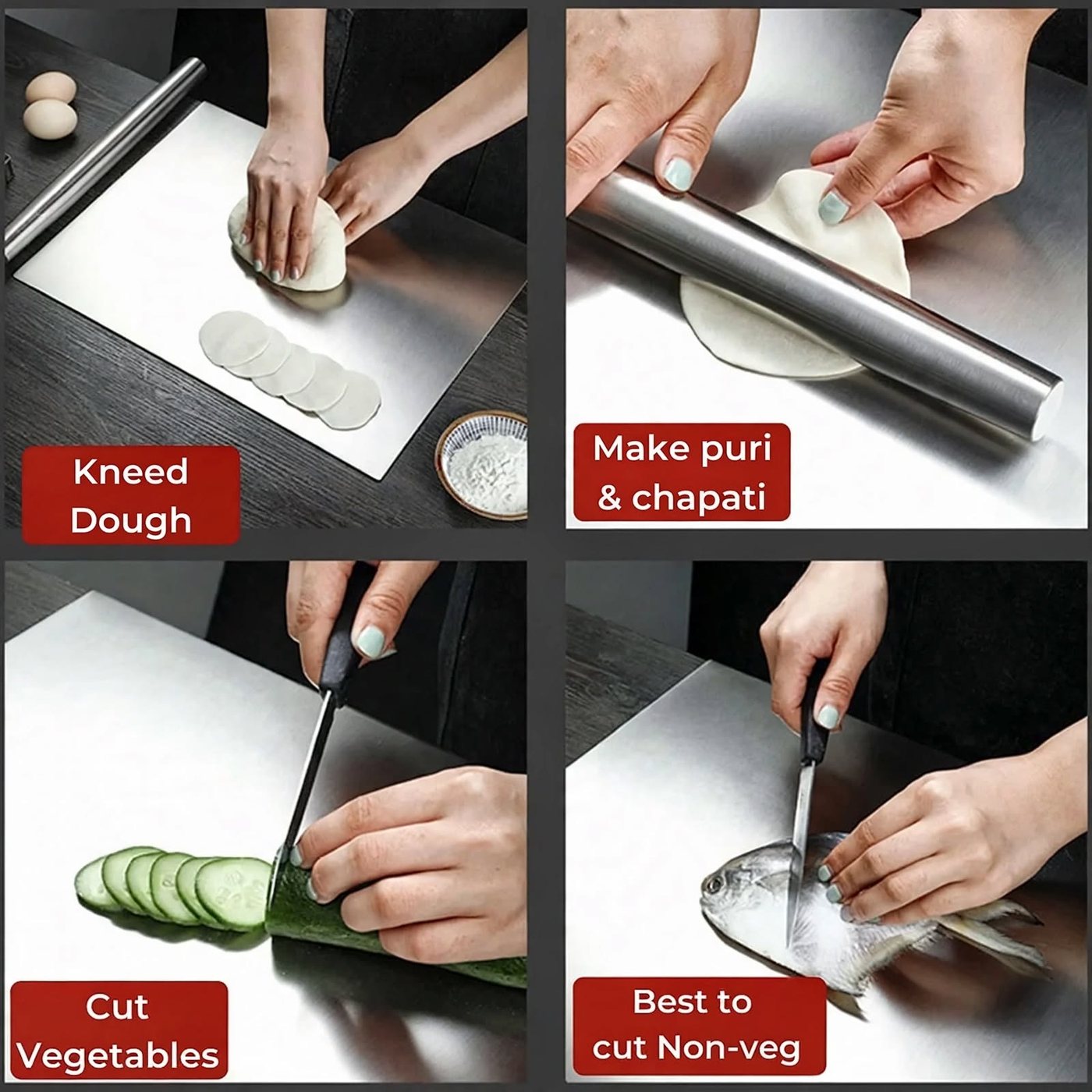 Four uses: knead dough, make puri and chapati, cut vegetables, cut non-veg